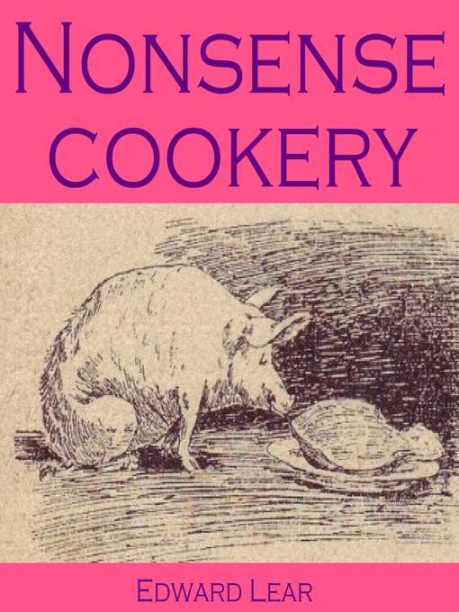 Title details for Nonsense Cookery by Edward Lear - Available